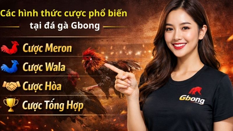 Các hình thức cược phổ biến tại đá gà Gbong